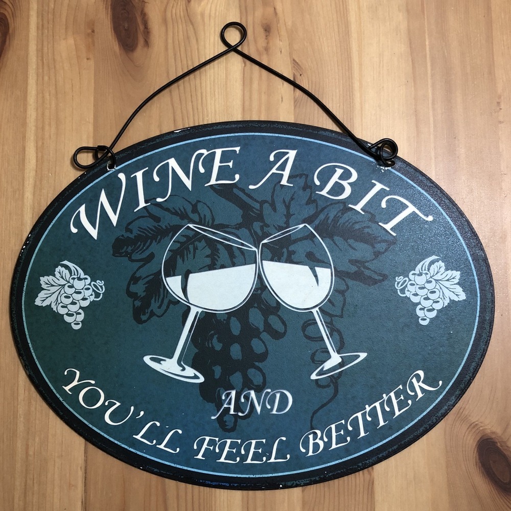 Wine a Bit And You'll Feel Better Wall Sign Perfect for Restaurant or Home